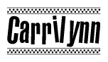The image is a black and white clipart of the text Carrilynn in a bold, italicized font. The text is bordered by a dotted line on the top and bottom, and there are checkered flags positioned at both ends of the text, usually associated with racing or finishing lines.