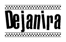 The clipart image displays the text Dejanira in a bold, stylized font. It is enclosed in a rectangular border with a checkerboard pattern running below and above the text, similar to a finish line in racing. 