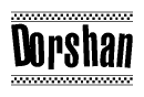 The image contains the text Dorshan in a bold, stylized font, with a checkered flag pattern bordering the top and bottom of the text.