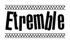 The image is a black and white clipart of the text Etremble in a bold, italicized font. The text is bordered by a dotted line on the top and bottom, and there are checkered flags positioned at both ends of the text, usually associated with racing or finishing lines.