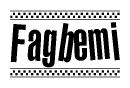 The clipart image displays the text Fagbemi in a bold, stylized font. It is enclosed in a rectangular border with a checkerboard pattern running below and above the text, similar to a finish line in racing. 