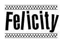The clipart image displays the text Felicity in a bold, stylized font. It is enclosed in a rectangular border with a checkerboard pattern running below and above the text, similar to a finish line in racing. 