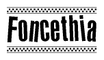 The image is a black and white clipart of the text Foncethia in a bold, italicized font. The text is bordered by a dotted line on the top and bottom, and there are checkered flags positioned at both ends of the text, usually associated with racing or finishing lines.