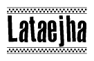 The clipart image displays the text Lataejha in a bold, stylized font. It is enclosed in a rectangular border with a checkerboard pattern running below and above the text, similar to a finish line in racing. 