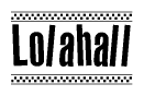 The clipart image displays the text Lolahall in a bold, stylized font. It is enclosed in a rectangular border with a checkerboard pattern running below and above the text, similar to a finish line in racing. 