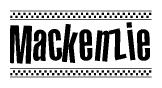 The image is a black and white clipart of the text Mackenzie in a bold, italicized font. The text is bordered by a dotted line on the top and bottom, and there are checkered flags positioned at both ends of the text, usually associated with racing or finishing lines.