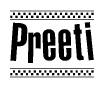 The image is a black and white clipart of the text Preeti in a bold, italicized font. The text is bordered by a dotted line on the top and bottom, and there are checkered flags positioned at both ends of the text, usually associated with racing or finishing lines.
