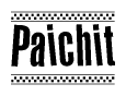 The image is a black and white clipart of the text Paichit in a bold, italicized font. The text is bordered by a dotted line on the top and bottom, and there are checkered flags positioned at both ends of the text, usually associated with racing or finishing lines.