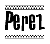 The image is a black and white clipart of the text Perez in a bold, italicized font. The text is bordered by a dotted line on the top and bottom, and there are checkered flags positioned at both ends of the text, usually associated with racing or finishing lines.