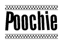 The clipart image displays the text Poochie in a bold, stylized font. It is enclosed in a rectangular border with a checkerboard pattern running below and above the text, similar to a finish line in racing. 