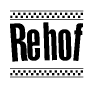 The clipart image displays the text Rehof in a bold, stylized font. It is enclosed in a rectangular border with a checkerboard pattern running below and above the text, similar to a finish line in racing. 