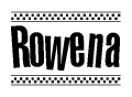 The image is a black and white clipart of the text Rowena in a bold, italicized font. The text is bordered by a dotted line on the top and bottom, and there are checkered flags positioned at both ends of the text, usually associated with racing or finishing lines.