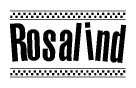 The clipart image displays the text Rosalind in a bold, stylized font. It is enclosed in a rectangular border with a checkerboard pattern running below and above the text, similar to a finish line in racing. 