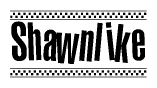 The image contains the text Shawnlike in a bold, stylized font, with a checkered flag pattern bordering the top and bottom of the text.