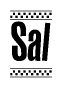 The image is a black and white clipart of the text Sal in a bold, italicized font. The text is bordered by a dotted line on the top and bottom, and there are checkered flags positioned at both ends of the text, usually associated with racing or finishing lines.