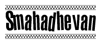 The image is a black and white clipart of the text Smahadhevan in a bold, italicized font. The text is bordered by a dotted line on the top and bottom, and there are checkered flags positioned at both ends of the text, usually associated with racing or finishing lines.