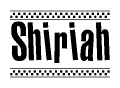 The clipart image displays the text Shiriah in a bold, stylized font. It is enclosed in a rectangular border with a checkerboard pattern running below and above the text, similar to a finish line in racing. 