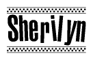 The image is a black and white clipart of the text Sherilyn in a bold, italicized font. The text is bordered by a dotted line on the top and bottom, and there are checkered flags positioned at both ends of the text, usually associated with racing or finishing lines.