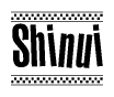 The clipart image displays the text Shinui in a bold, stylized font. It is enclosed in a rectangular border with a checkerboard pattern running below and above the text, similar to a finish line in racing. 