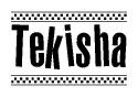 The image is a black and white clipart of the text Tekisha in a bold, italicized font. The text is bordered by a dotted line on the top and bottom, and there are checkered flags positioned at both ends of the text, usually associated with racing or finishing lines.