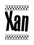 The image is a black and white clipart of the text Xan in a bold, italicized font. The text is bordered by a dotted line on the top and bottom, and there are checkered flags positioned at both ends of the text, usually associated with racing or finishing lines.