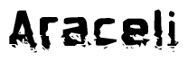This nametag says Araceli, and has a static looking effect at the bottom of the words. The words are in a stylized font.