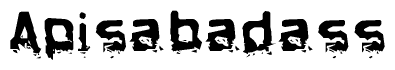 The image contains the word Apisabadass in a stylized font with a static looking effect at the bottom of the words