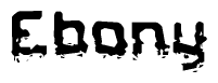 The image contains the word Ebony in a stylized font with a static looking effect at the bottom of the words