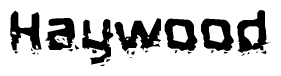 The image contains the word Haywood in a stylized font with a static looking effect at the bottom of the words