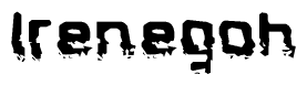 The image contains the word Irenegoh in a stylized font with a static looking effect at the bottom of the words