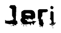 This nametag says Jeri, and has a static looking effect at the bottom of the words. The words are in a stylized font.