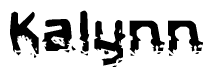This nametag says Kalynn, and has a static looking effect at the bottom of the words. The words are in a stylized font.