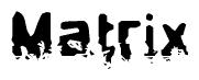 The image contains the word Matrix in a stylized font with a static looking effect at the bottom of the words