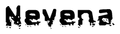 The image contains the word Nevena in a stylized font with a static looking effect at the bottom of the words