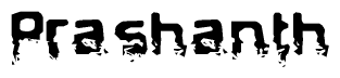 This nametag says Prashanth, and has a static looking effect at the bottom of the words. The words are in a stylized font.
