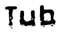 The image contains the word Tub in a stylized font with a static looking effect at the bottom of the words