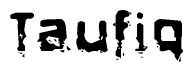 The image contains the word Taufiq in a stylized font with a static looking effect at the bottom of the words