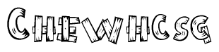 The image contains the name Chewhcsg written in a decorative, stylized font with a hand-drawn appearance. The lines are made up of what appears to be planks of wood, which are nailed together