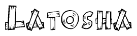 The image contains the name Latosha written in a decorative, stylized font with a hand-drawn appearance. The lines are made up of what appears to be planks of wood, which are nailed together
