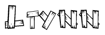 The image contains the name Ltynn written in a decorative, stylized font with a hand-drawn appearance. The lines are made up of what appears to be planks of wood, which are nailed together