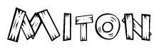 The image contains the name Miton written in a decorative, stylized font with a hand-drawn appearance. The lines are made up of what appears to be planks of wood, which are nailed together