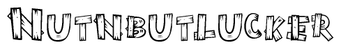 The image contains the name Nutnbutlucker written in a decorative, stylized font with a hand-drawn appearance. The lines are made up of what appears to be planks of wood, which are nailed together