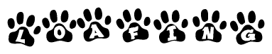 The image shows a series of animal paw prints arranged in a horizontal line. Each paw print contains a letter, and together they spell out the word Loafing.