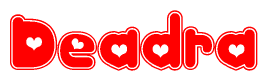 The image is a clipart featuring the word Deadra written in a stylized font with a heart shape replacing inserted into the center of each letter. The color scheme of the text and hearts is red with a light outline.