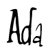 The image is a stylized text or script that reads 'Ada' in a cursive or calligraphic font.