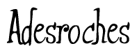 The image is of the word Adesroches stylized in a cursive script.