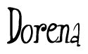 The image contains the word 'Dorena' written in a cursive, stylized font.