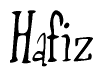 The image is a stylized text or script that reads 'Hafiz' in a cursive or calligraphic font.