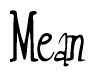 The image is of the word Mean stylized in a cursive script.