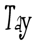 The image is a stylized text or script that reads 'Tay' in a cursive or calligraphic font.